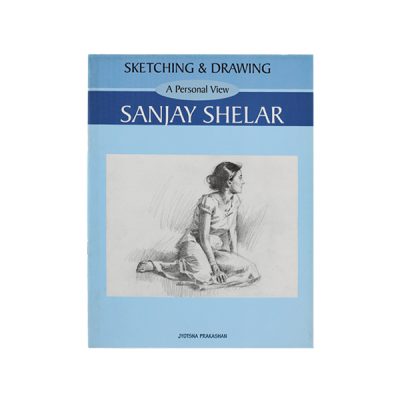Book: Sketching and Drawing – A Personal View – Sanjay Shelar